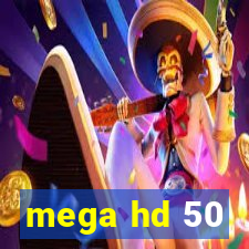 mega hd 50